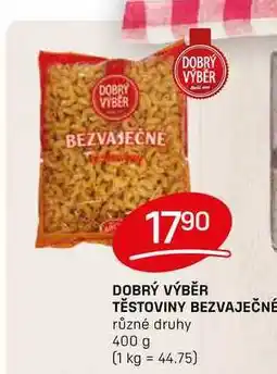 Flop DOBRÝ VÝBĚR TĚSTOVINY BEZVAJEČNÉ různé druhy 400 g nabídka