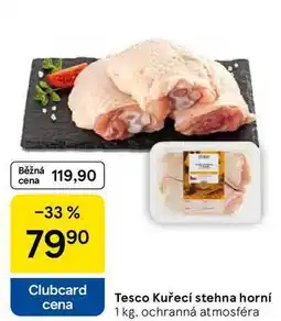 Tesco Tesco Kuřecí stehna horní, 1 kg nabídka