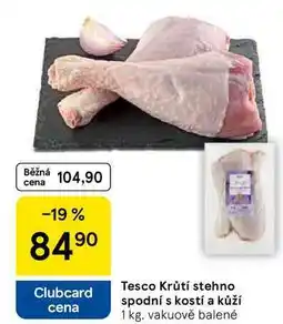 Tesco Tesco Krůtí stehno spodní s kostí a kůží, 1 kg nabídka