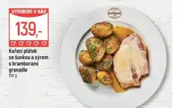 Globus Kuřecí plátek se šunkou a sýrem s bramborami grenaille nabídka