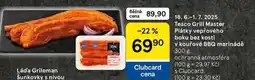 Tesco Tesco Grill Master Plátky vepřového boku bez kosti v kouřové BBQ marinádě, 300 g nabídka