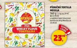 Penny Market PŠENIČNÁ TORTILLA MEXILLA, 360 g nabídka