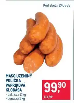 Makro MASO UZENINY POLIČKA PAPRIKOVÁ KLOBÁSA nabídka