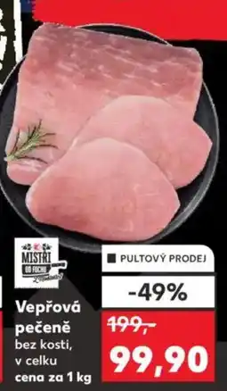 Kaufland Vepřová pečeně bez kosti, vcelku nabídka