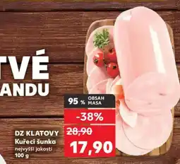 Kaufland DZ KLATOVY Kuřecí šunka nabídka