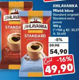 Kaufland JIHLAVANKA Mletá káva Standard originál/ Standard extra jemná nabídka