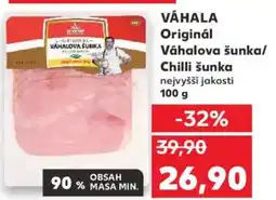 Kaufland VÁHALA Originál Váhalova šunka/ Chilli šunka nabídka