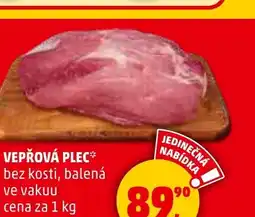 Penny Market VEPŘOVÁ PLEC* bez kosti, balená nabídka