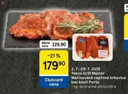 Tesco Tesco Grill Master Marinovaná vepřová krkovice bez kosti Porto nabídka