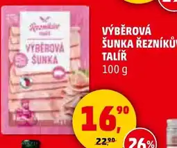Penny Market VÝBĚROVÁ ŠUNKA ŘEZNÍKŮV TALÍŘ nabídka