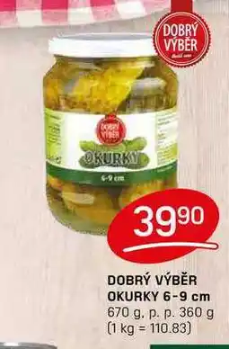 Flop DOBRÝ VÝBĚR OKURKY 6-9 cm 670 g. p. p. 360 g nabídka