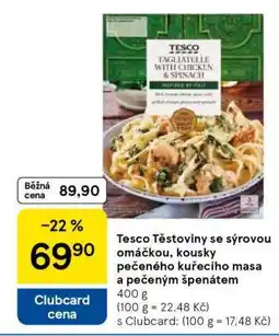 Tesco Tesco Těstoviny se sýrovou omáčkou, kousky pečeného kuřecího masa a pečeným špenátem nabídka