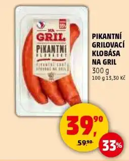 Penny Market PIKANTNÍ GRILOVACÍ KLOBÁSA NA GRIL nabídka