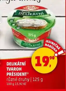 Penny Market DELIKÁTNÍ TVAROH PRÉSIDENT nabídka