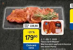 Tesco Tesco Grill Master Marinovaná vepřová krkovice bez kosti Porto, 1 kg nabídka