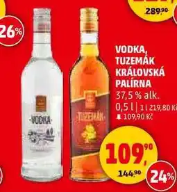 Penny Market VODKA, TUZEMÁK KRÁLOVSKÁ PALÍRNA 37,5% alk., 0,5 l nabídka