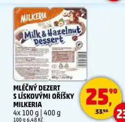 Penny Market MLÉČNÝ DEZERT S LÍSKOVÝMI OŘÍŠKY MILKERIA, 4x 100 g, 400 g nabídka