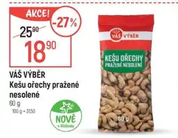 Globus VÁŠ VÝBĚR Kešu ořechy pražené nesolené nabídka