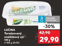 Kaufland LUČINA Termizovaný smetanový sýr nabídka