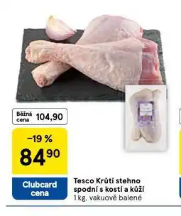 Tesco Krůtí stehno spodní s kostí a kůží nabídka