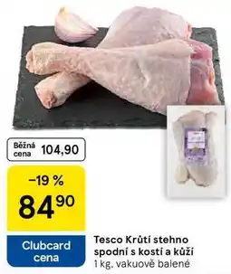 Tesco Tesco Krůtí stehno spodní s kostí a kůží, 1 kg nabídka