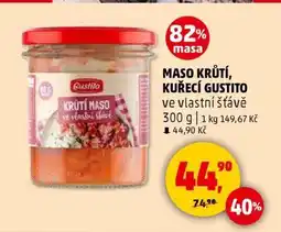 Penny Market MASO KRŮTÍ, KUŘECÍ GUSTITO ve vlastní šťávě nabídka