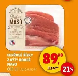 Penny Market VEPŘOVÉ ŘÍZKY Z KÝTY DOBRÉ MASO nabídka