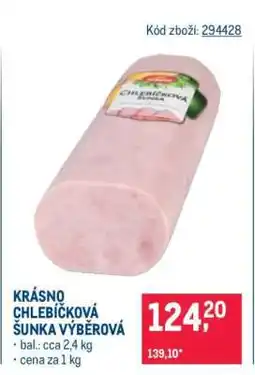 Makro KRÁSNO CHLEBÍČKOVÁ ŠUNKA VÝBĚROVÁ nabídka