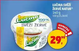 Penny Market LUČINA SVĚŽÍ ŽERVÉ NATUR, 140 g nabídka