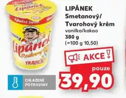 Kaufland LIPÁNEK Smetanový/ Tvarohový krém nabídka
