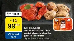 Tesco Tesco Grill Master Kuřecí spodní a horní stehna duo Gurmán a Rozemary nabídka