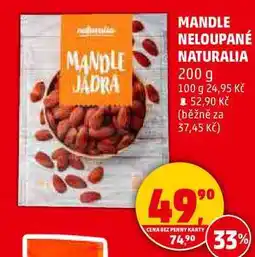 Penny Market MANDLE NELOUPANÉ NATURALIA, 200 g nabídka