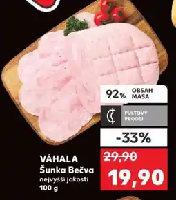 Kaufland VÁHALA – ŠUNKA BEČVA NEJVYŠŠÍ JAKOSTI nabídka