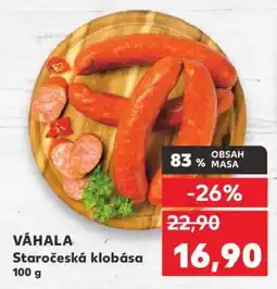 Kaufland VÁHALA Staročeská klobása nabídka