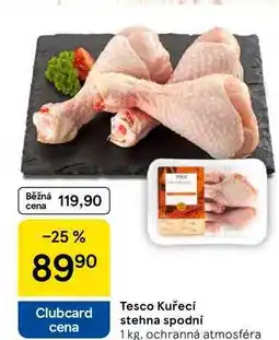 Tesco Tesco Kuřecí stehna spodní, 1 kg nabídka
