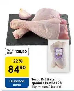Tesco Tesco Krůtí stehno spodní s kostí a kůží nabídka