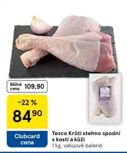 Tesco Tesco Krůtí stehno spodní s kostí a kůží nabídka
