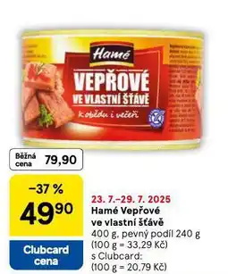 Tesco Hamé vepřové maso ve vlastní šťávě nabídka