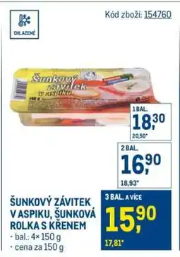 Makro ŠUNKOVÝ ZÁVITEK V ASPIKU, ŠUNKOVÁ ROLKA S KŘENEM nabídka