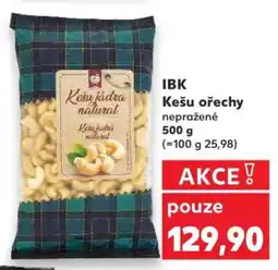 Kaufland IBK Kešu ořechy nepražené nabídka