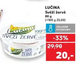 Kaufland Lučina svěží žervé nabídka