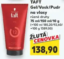 Kaufland TAFT Gel/Vosk/Pudr na vlasy nabídka