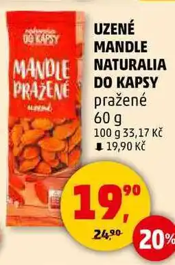 Penny Market UZENÉ MANDLE NATURALIA PRAZENÉ DO KAPSY pražené, 60 g nabídka