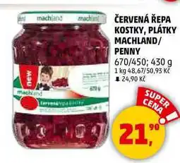 Penny Market ČERVENÁ ŘEPA KOSTKY, PLÁTKY MACHLAND/ PENNY, 670/450 430 g nabídka