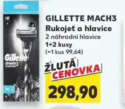 Kaufland GILLETTE Mach3 Rukojeť a hlavice nabídka