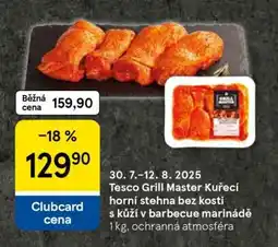 Tesco Tesco Grill Master Kuřecí horní stehna bez kosti s kůží v barbecue marinádě nabídka