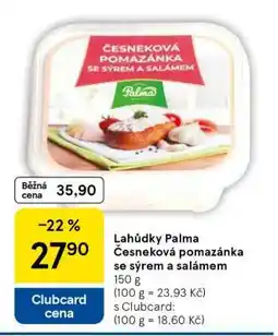 Tesco Lahůdky Palma Česneková pomazánka se sýrem a salámem nabídka