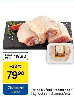 Tesco Tesco Kuřecí stehna horní, 1 kg nabídka