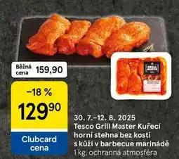 Tesco Tesco Grill Master Kuřecí horní stehna bez kosti s kůží v barbecue marinádě, 1 kg nabídka