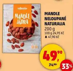 Penny Market MANDLE NELOUPANÉ NATURALIA, 200 g nabídka